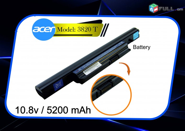 Battery Acer Aspire 3820T 3820TG 3820TZ մարտկոց ակումլյատոր akumlyator martkoc notbuki