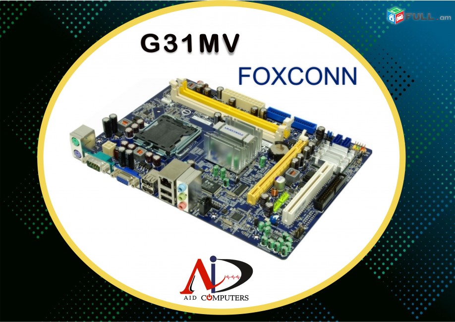 Foxconn G31MV Материнская плата matirinski plata materinka մայրասալիկ