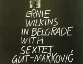 VINYL Ձայնապնակներ Ernie Wilkins With Sextet Gut-Marković Sարբեր տեսակի ալբոմներ