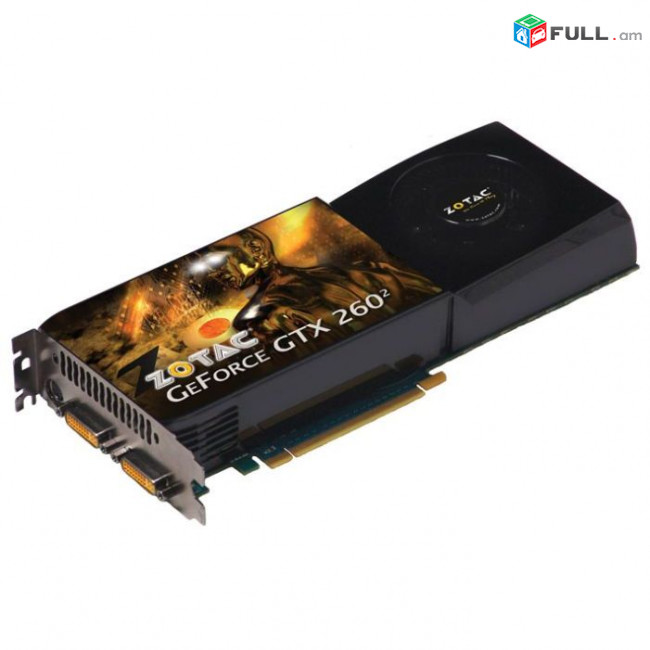 Հզոր վիդեոքարտ/ Video card /видеокарта/ ZOTAC GeForce GTX 260 650Mhz PCI-E 2.0 896Mb 2100Mhz 448 bit 2xDVI