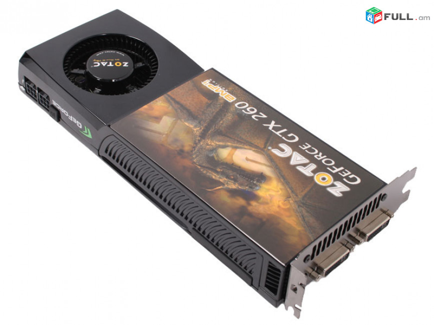 Հզոր վիդեոքարտ/ Video card /видеокарта/ ZOTAC GeForce GTX 260 650Mhz PCI-E 2.0 896Mb 2100Mhz 448 bit 2xDVI