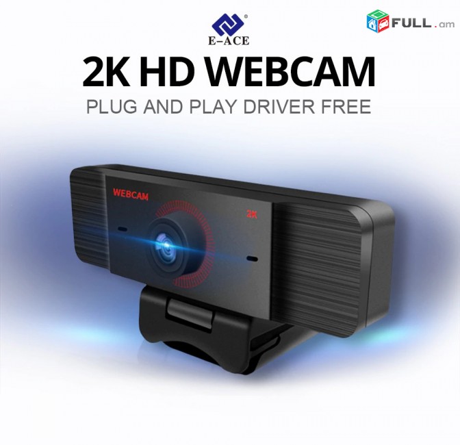 web camera 2K full hd  web տեսախցիկ կամեռա веб камера E-ACE