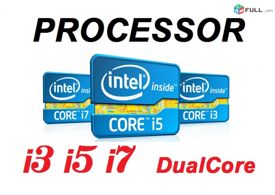 Տարբեր պրոցեսորներ i3 i5 i7 2100 3470 3570 2600 2600k 4790 3770 4670 4790 4570 8500 7100 6100 процессоры CPU