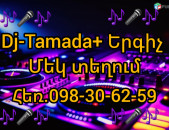TAMADA-DJ-Երգիչ+տեխնիկա 4-ը մեկ տեղում