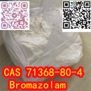 High pure cas 71368-80-4 Bromazolam powder in stock